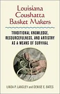E-Book (epub) Louisiana Coushatta Basket Makers von Linda Langley, Denise E. Bates