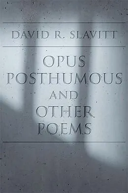 E-Book (epub) Opus Posthumous and Other Poems von David R. Slavitt