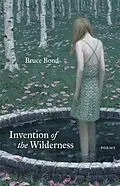 E-Book (epub) Invention of the Wilderness von Bruce Bond