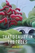 E-Book (epub) That Beauty in the Trees von Ron Smith