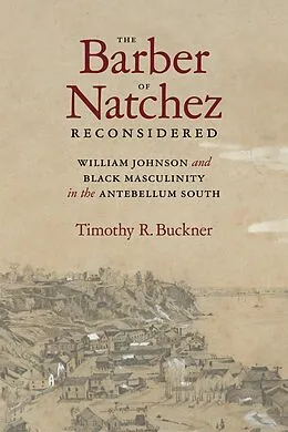 E-Book (epub) The Barber of Natchez Reconsidered von Timothy R. Buckner