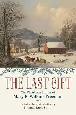 E-Book (epub) The Last Gift von Mary E. Wilkins Freeman