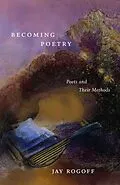 E-Book (epub) Becoming Poetry von Jay Rogoff