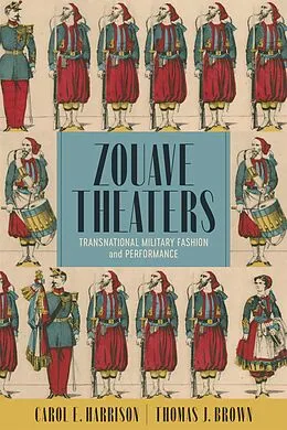 E-Book (epub) Zouave Theaters von Carol E. Harrison, Thomas J. Brown