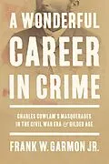 E-Book (epub) A Wonderful Career in Crime von Frank W. Garmon Jr.