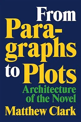 E-Book (epub) From Paragraphs to Plots von Matthew Clark