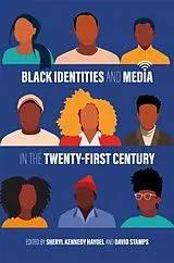 Fester Einband Black Identities and Media in the Twenty-First Century von Sheryl Kennedy Stamps, David Haydel