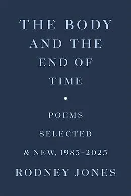 E-Book (epub) The Body and the End of Time von Rodney Jones
