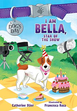 E-Book (epub) I Am Bella, Star of the Show von Francesca Rosa