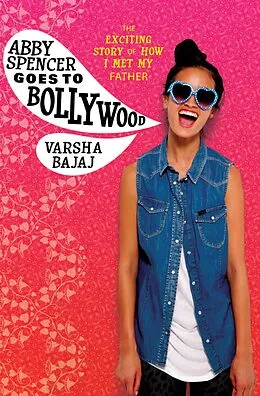 E-Book (epub) Abby Spencer Goes to Bollywood von Varsha Bajaj
