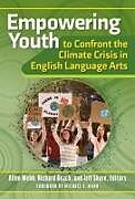 Couverture cartonnée Empowering Youth to Confront the Climate Crisis in English Language Arts de Allen (EDT) Webb, Richard (EDT) Beach, Je Share