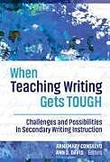 Kartonierter Einband When Teaching Writing Gets Tough von Annamary (EDT) Consalvo, Ann D. (EDT) David