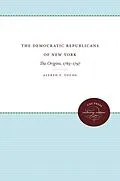E-Book (epub) The Democratic Republicans of New York von Alfred F. Young