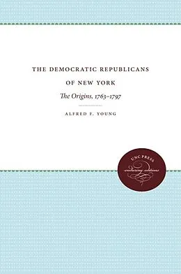 E-Book (epub) The Democratic Republicans of New York von Alfred F. Young