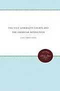 E-Book (epub) The Vice-Admiralty Courts and the American Revolution von Carl Ubbelohde