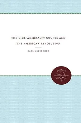 E-Book (epub) The Vice-Admiralty Courts and the American Revolution von Carl Ubbelohde
