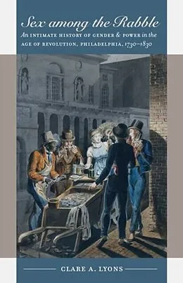 E-Book (epub) Sex among the Rabble von Clare A. Lyons