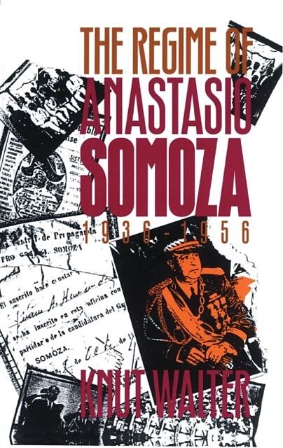 The Regime of Anastasio Somoza, 1936-1956