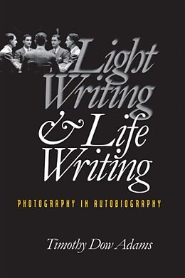 Kartonierter Einband Light Writing and Life Writing von Timothy Dow Adams
