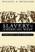 Couverture cartonnée Slavery and the American West de Michael A. Morrison