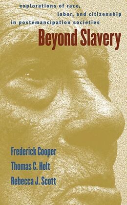 Kartonierter Einband Beyond Slavery von Frederick Cooper, Thomas Cleveland Holt, Rebecca J. Scott