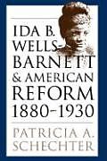 Kartonierter Einband Ida B. Wells-Barnett and American Reform, 1880-1930 von Patricia A Schechter