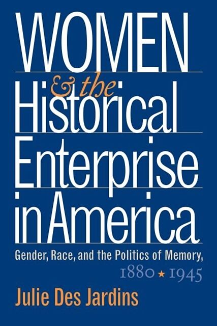 Women and the Historical Enterprise in America