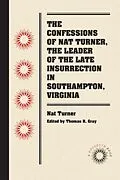 E-Book (epub) The Confessions of Nat Turner, the Leader of the Late Insurrection in Southampton, Virginia von Nat Turner