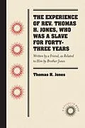 E-Book (epub) Experience of Rev. Thomas H. Jones, Who Was a Slave for Forty-Three Years von Thomas H. Jones