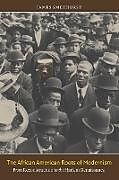 Couverture cartonnée The African American Roots of Modernism de James Smethurst