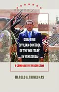 ePUB Crafting Civilian Control of the Military in Venezuela von Harold A. Trinkunas
