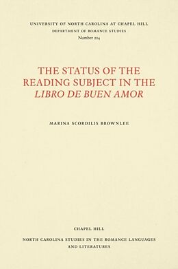 Kartonierter Einband The Status of the Reading Subject in the Libro de Buen Amor von Marina Scordilis Brownlee