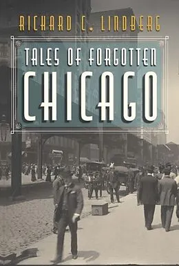 E-Book (epub) Tales of Forgotten Chicago von Richard C Lindberg
