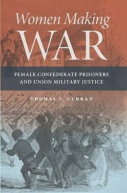 E-Book (epub) Women Making War von Thomas F. Curran