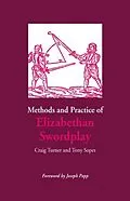 E-Book (epub) Methods and Practice of Elizabethan Swordplay von Craig Turner, Tony Soper