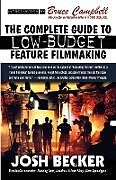 Kartonierter Einband The Complete Guide to Low-Budget Feature Filmmaking von Josh Becker