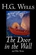 Couverture cartonnée The Door in the Wall and Other Stories by H. G. Wells, Science Fiction, Literary de H. G. Wells