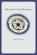 E-Book (epub) Martin Luther Reformer eBook von Armin W Schuetze