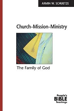 E-Book (epub) Church Mission Ministry eBook von Armin W Schuetze