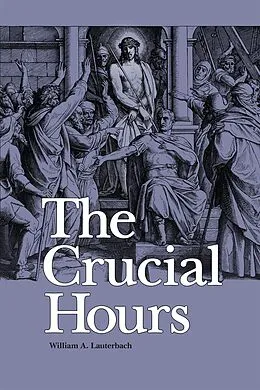 E-Book (epub) Crucial Hours eBook von William A Lauterbach