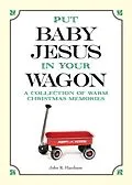 E-Book (epub) Put Baby Jesus in Your Wagon eBook von John R Hardison