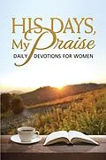 E-Book (epub) His Days, My Praise eBook von Jane Schlenvogt-Dew, Kris Howard, Michele Paul