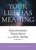 E-Book (epub) Your Life Has Meaning von Luke George Thompson