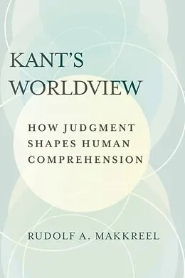 E-Book (epub) Kant's Worldview von Rudolf A. Makkreel