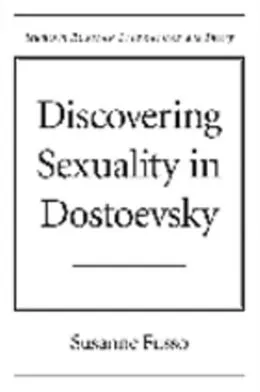 E-Book (pdf) Discovering Sexuality in Dostoevsky von Fusso Susanne Fusso