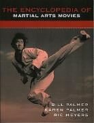 Kartonierter Einband The Encyclopedia of Martial Arts Movies von Bill Palmer, Karen Palmer, Ric Meyers