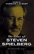 Kartonierter Einband The Films of Steven Spielberg von charles Silet