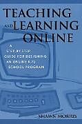 Kartonierter Einband Teaching and Learning Online von Shawn Morris