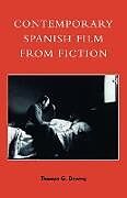 Kartonierter Einband Contemporary Spanish Film from Fiction von Thomas G. Deveny