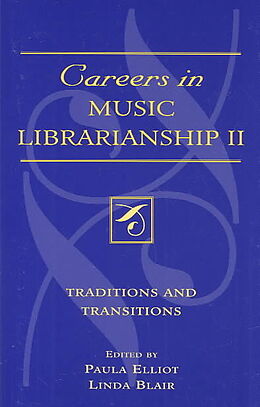 Kartonierter Einband Careers in Music Librarianship II von Paula (EDT) Elliot, Linda (EDT) Blair